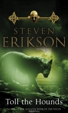 Steven Erikson - Toll The Hounds