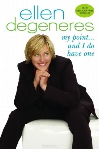 Ellen Degeneres - My Point...And I Do Have One