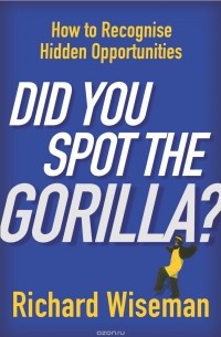 Richard Wiseman - Did You Spot The Gorilla?