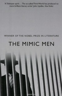 V. S. Naipaul - The Mimic Men
