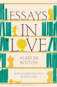 Ален Боттон - Essays In Love