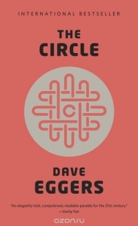 DAVE EGGERS - The Circle