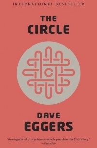 DAVE EGGERS - The Circle