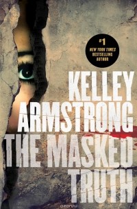 KELLEY ARMSTRONG - MASKED TRUTH, THE