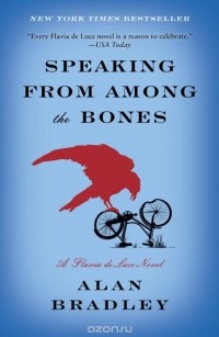Alan Bradley - Speaking from Among the Bones