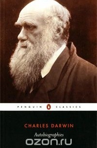 Charles Darwin - Charles Darwin: Autobiographies
