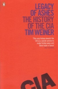 Tim Weiner - Legacy of Ashes: The History of the CIA