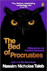 Нассим Николас Талеб - The Bed of Procrustes