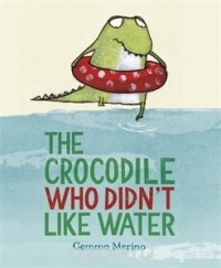 Хемма Мерино - The Crocodile Who Didn't Like Water