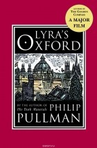 Philip Pullman - Lyra&#039;s Oxford