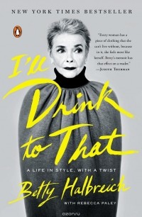  - I'll Drink to That: A Life in Style, with a Twist