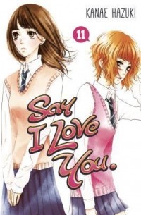 Kanae Hazuki - Say I Love You: Volume 11