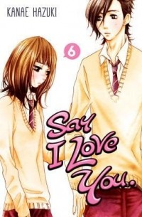Kanae Hazuki - Say I Love You: Volume 6