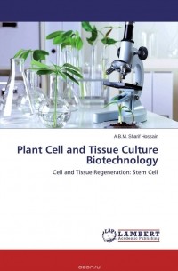 A.B.M. Sharif Hossain - Plant Cell and Tissue Culture Biotechnology