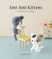 Мицуки Хоси - Ami Ami Kittens: Seriously Cute Crochet!