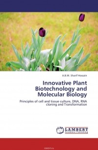 A.B.M. Sharif Hossain - Innovative Plant Biotechnology and Molecular Biology
