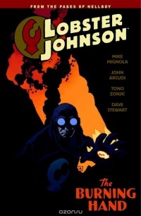 Mike Mignola - Lobster Johnson Volume 2: The Burning Hand