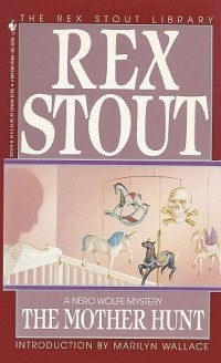 Rex Stout - The Mother Hunt