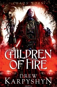 DREW KARPYSHYN - Children of Fire