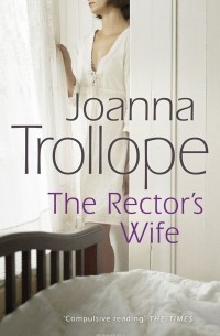 Джоанна Троллоп - The Rector's Wife
