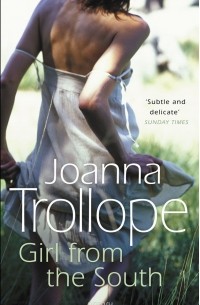 Joanna Trollope - Girl From The South