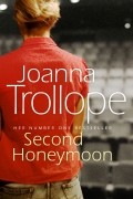 Joanna Trollope - Second Honeymoon