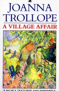 Joanna Trollope - A Village Affair
