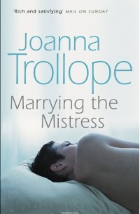 Trollope, Joanna - Marrying The Mistress