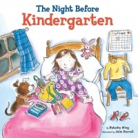 Наташа Уинг - The Night Before Kindergarten