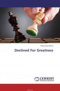 King James Nkum - Destined For Greatness