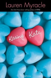 Lauren Myracle - Kissing Kate
