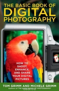 Том Гримм - The Basic Book of Digital Photography