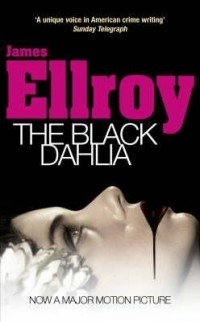 Джеймс Эллрой - The Black Dahlia
