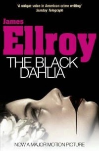 Джеймс Эллрой - The Black Dahlia