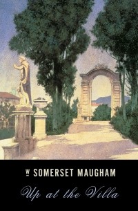 W. Somerset Maugham - Up at the Villa