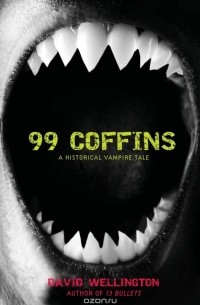 David Wellington - 99 Coffins