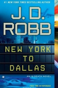 J. D. Robb - New York to Dallas