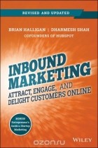  - Inbound Marketing, Revised and Updated: Attract, Engage, and Delight Customers Online