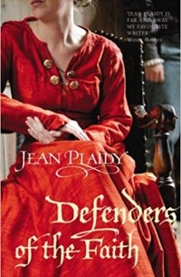 Jean Plaidy - Defenders of the Faith