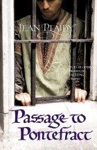 Jean Plaidy - Passage to Pontefract