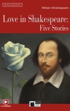  - Love in Shakespeare: Five Stories