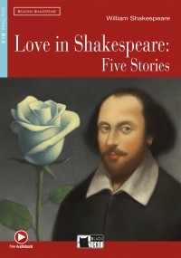  - Love in Shakespeare: Five Stories