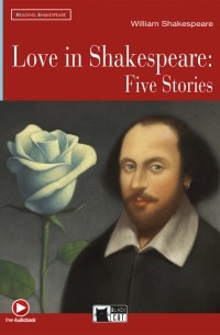  - Love in Shakespeare: Five Stories