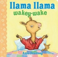 Anna Dewdney - Llama Llama Wakey-Wake