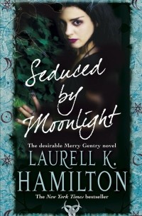 Laurell K. Hamilton - Seduced By Moonlight