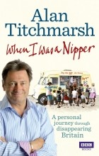 Alan Titchmarsh - When I Was a Nipper