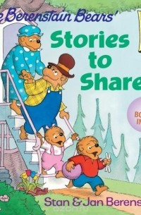 Stan Berenstain - The Berenstain Bears' Stories to Share