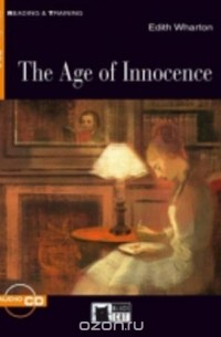Edith Wharton - Reading & Training: The Age of Innocence + audio CD