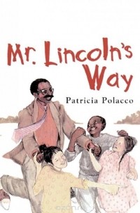 Патриция Полакко - Mr. Lincoln's Way