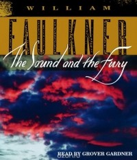 William Faulkner - The Sound and the Fury